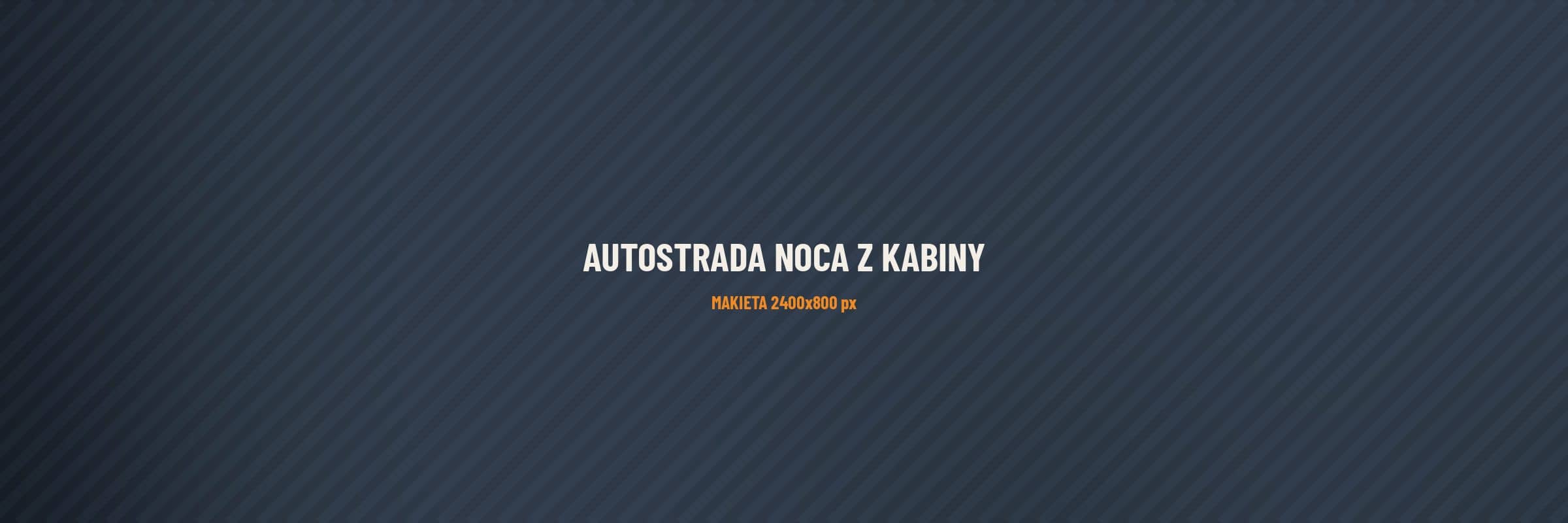 Autostrada nocą widziana z kabiny ciężarówki
